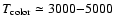 $T_{\rm color} \simeq
3000{-}5000$