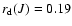 $r_{\rm d}(J) = 0.19$