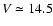 $V \simeq 14.5$