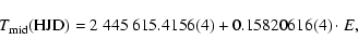 \begin{displaymath}%
T_{\rm mid}({\rm HJD}) = 2~445~615.4156(4)+0.15820616(4) \cdot E,
\end{displaymath}