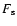 $F_{\rm s}$
