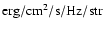 $\rm erg/cm^2/s/Hz/str$
