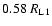 $0.58~R_{\rm L1}$