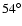 $54^{\circ }$