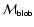 $\mathcal{M}_{\tiny {\textrm{blob}}}$