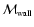 $\mathcal{M}_{\tiny {\textrm{wall}}}$