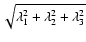 $\sqrt{\lambda_1^2+\lambda_2^2+\lambda_3^2}$