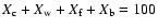 $X_{\rm c}+X_{\rm w}+X_{\rm f}+X_{\rm b}=100$