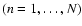 $(n=1,\ldots,N)$
