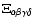 $\Xi_{\alpha\beta\gamma\delta}$