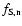 $f_{\rm S,n}$