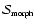 ${\mathcal S}_{\tiny {\textrm{morph}}}$