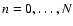 ${n=0,\ldots,N}$
