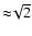 ${\approx}\!\sqrt{2}$