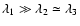 $\lambda_1 \gg \lambda_2 \simeq \lambda_3$