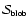 $\mathcal{S}_{\tiny {\textrm{blob}}}$