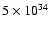 $5\times 10^{34}$