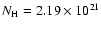 $N_{\rm H}=2.19\times10^{21}$