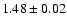 $1.48 \pm 0.02$