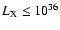 $L_{\rm X}\le10^{36}$