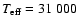 $T_{\rm eff} = 31~000$