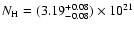 $N_{\rm H}= (3.19^{+0.08}_{-0.08})\times10^{21}$