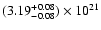 $(3.19^{+0.08}_{-0.08})\times 10^{21}$