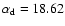 $\alpha_{\rm d} = 18.62$