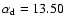 $\alpha_{\rm d} = 13.50$