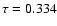 $\tau = 0.334$