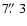 $7\hbox{$.\!\!^{\prime\prime}$ }3$
