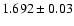 $1.692\pm0.03$