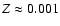 $Z\approx0.001$