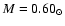 $M=0.60_{\odot}$