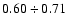 $0.60\div0.71$
