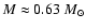 $M \approx0.63~M_{\odot}$