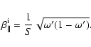 \begin{displaymath}%
\beta_{\parallel}^{\rm i} = \frac{1}{S} \sqrt{\omega'(1-\omega')}.
\end{displaymath}