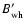 $B'_{\rm wh}$