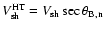 $V_{\rm sh}^{\rm HT} = V_{\rm sh} \sec \theta_{\rm B,n}$