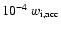 $10^{-4}~w_{\rm i,acc}$
