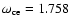 $\omega_{\rm ce}= 1.758$