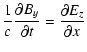 $\displaystyle \frac{1}{c}\frac{\partial B_y}{\partial t} = \frac{\partial E_z}{\partial x}$