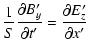 $\displaystyle \frac{1}{S}\frac{\partial B'_y}{\partial t'} = \frac{\partial E'_z}{\partial x'}$