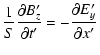 $\displaystyle \frac{1}{S}\frac{\partial B'_z}{\partial t'} = -\frac{\partial E'_y}{\partial x'}$