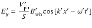 $\displaystyle E'_y = \frac{V'_{\rm ph}}{S} B'_{\rm wh} \cos{[k' x' -\omega't']}$