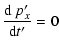 $\displaystyle \frac{{\rm d}~ p'_x}{{\rm d}t'} = 0$