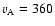 $v_{\rm A} = 360$