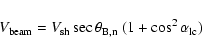 \begin{displaymath}%
V_{\rm beam} = V_{\rm sh} \sec \theta_{\rm B,n} ~ (1+\cos^{2} \alpha_{\rm lc})
\end{displaymath}