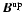 ${\vec B}^{\rm up}$