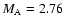$M_{\rm A} = 2.76$